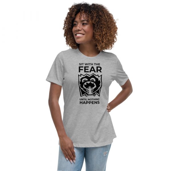 Sit with the fear until nothing happens - Mental Health Quote - Light Bella + Canvas 6400 Women's Relaxed T-Shirt
