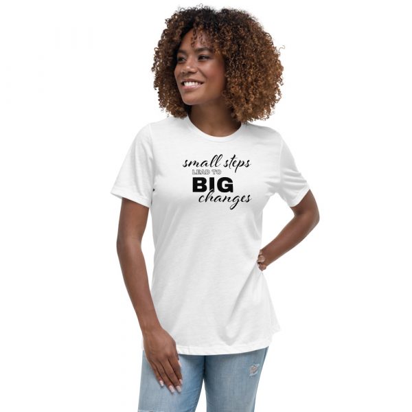 Small Steps Lead to Big Changes - Women's Anxiety Themed Shirt